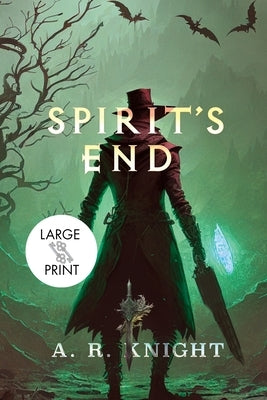 Spirit's End by Knight, A. R.