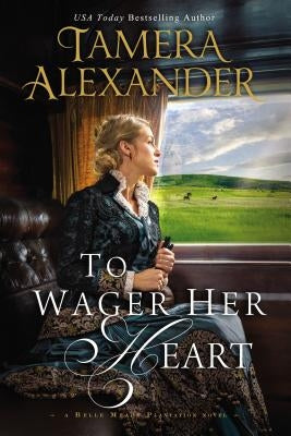 To Wager Her Heart by Alexander, Tamera