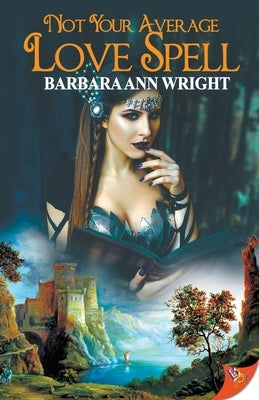 Not Your Average Love Spell by Wright, Barbara Ann