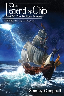 The Legend of Chip: The Perilous Journey by Campbell, Stanley E.