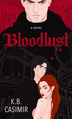 Bloodlust by Casimir, K. B.