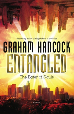 Entangled: The Eater of Souls by Hancock, Graham