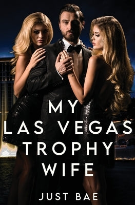 My Las Vegas Trophy Wife by Bae, Just