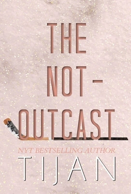 The Not-Outcast (Hardcover Edition) by Tijan