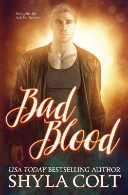 Bad Blood by Colt, Shyla