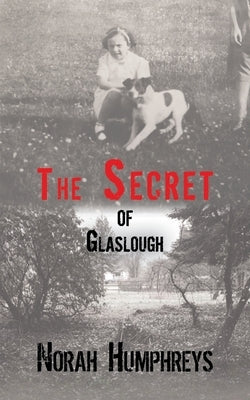 The Secret of Glaslough by Humphreys, Norah