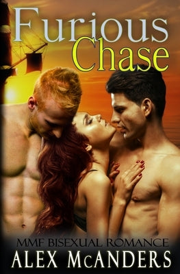 Furious Chase: MMF Bisexual Romance by McAnders, Alex