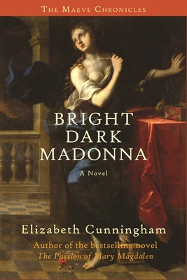 Bright Dark Madonna by Cunningham, Elizabeth