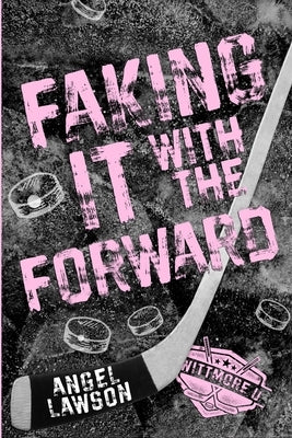 Faking It With The Forward by Lawson, Angel