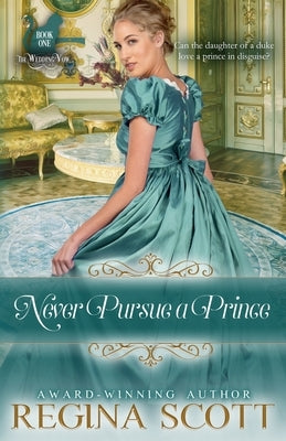 Never Pursue a Prince by Scott, Regina