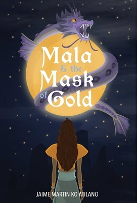 Mala & the Mask of Gold by Atilano, Jaime Martin Ko