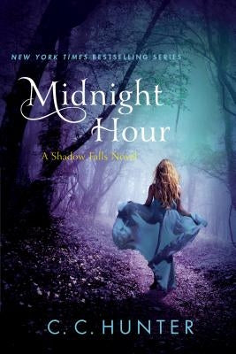 Midnight Hour: A Shadow Falls Novel by Hunter, C. C.