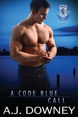 A Code Blue Call: Indigo Knights MC Book VI by Downey, A. J.