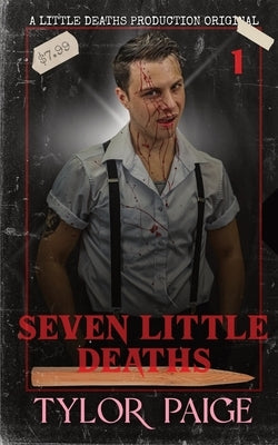 Seven Little Deaths by Paige, Tylor