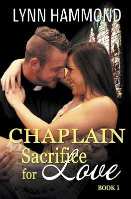 Chaplain: Sacrifice for Love by Hammond, Lynn