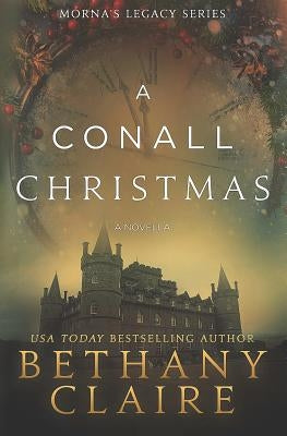 A Conall Christmas - A Novella: A Scottish, Time Travel Romance by Claire, Bethany