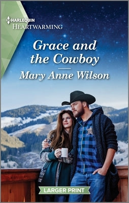 Grace and the Cowboy: A Clean and Uplifting Romance by Wilson, Mary Anne