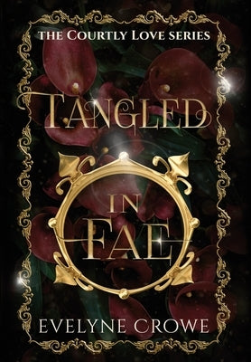 Tangled in Fae by Crowe, Evelyne