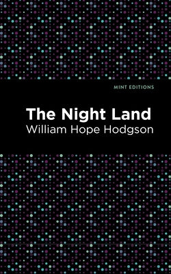 The Night Land by Hodgson, William Hope