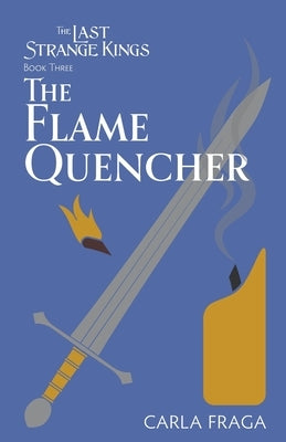 The Flame Quencher by Fraga, Carla