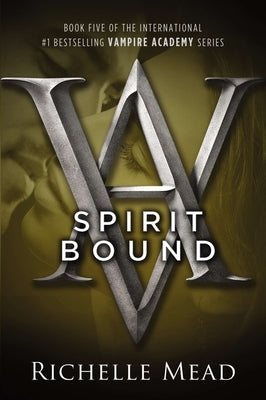 Spirit Bound: A Vampire Academy Novel by Mead, Richelle