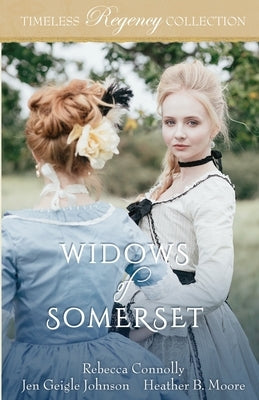 Widows of Somerset by Moore, Heather B.