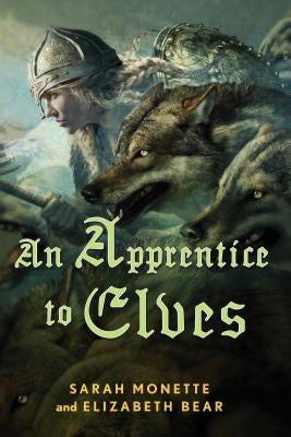 An Apprentice to Elves by Bear, Elizabeth