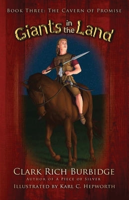 Giants in the Land: Book Three - The Cavern of Promise by Burbidge, Clark Rich