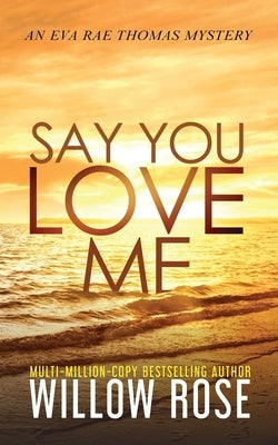 Say You Love Me by Rose, Willow