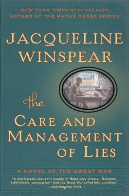 The Care and Management of Lies: A Novel of the Great War by Winspear, Jacqueline