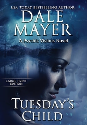 Tuesday's Child: A Psychic Visions Novel by Mayer, Dale