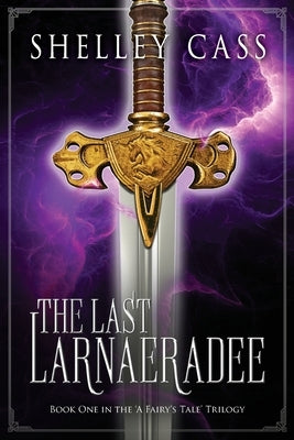 The Last Larnaeradee by Cass, Shelley