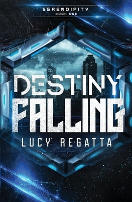 Destiny Falling (Discreet Cover): A First Contact Fated Mates Romance by Regatta, Lucy