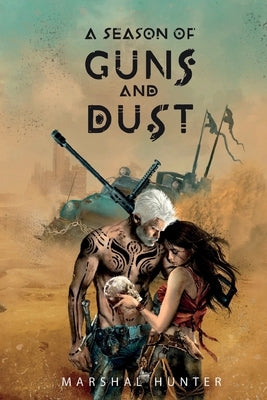 A Season of Guns and Dust by Hunter, Marshal A.