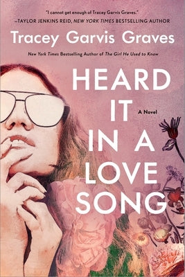 Heard It in a Love Song by Graves, Tracey Garvis