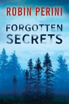 Forgotten Secrets by Perini, Robin