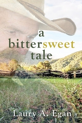 A Bittersweet Tale by Egan, Laury A.