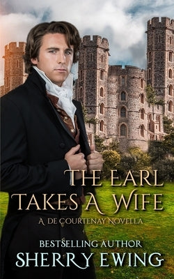 The Earl Takes A Wife by Ewing, Sherry