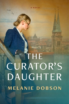 The Curator's Daughter by Dobson, Melanie