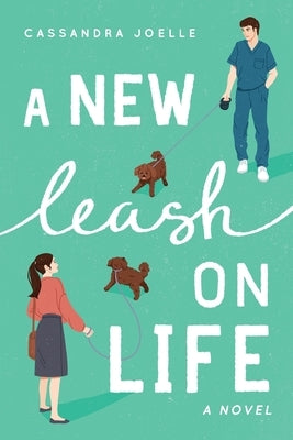 A New Leash on Life by Joelle, Cassandra