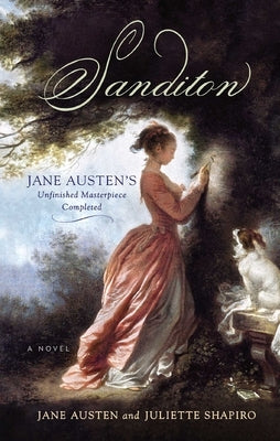 Sanditon: Jane Austen's Unfinished Masterpiece Completed by Austen, Jane