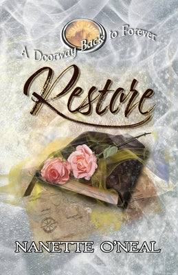 A Doorway Back to Forever: Restore by O'Neal, Nanette