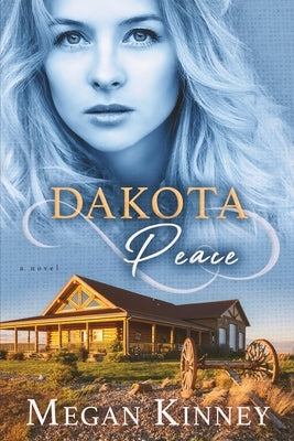 Dakota Peace by Kinney, Megan