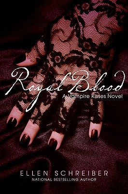 Vampire Kisses 6: Royal Blood by Schreiber, Ellen