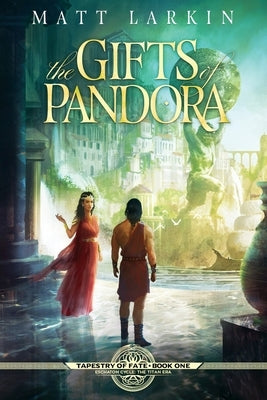 The Gifts of Pandora by Larkin, Matt