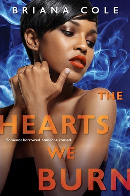 The Hearts We Burn by Cole, Briana