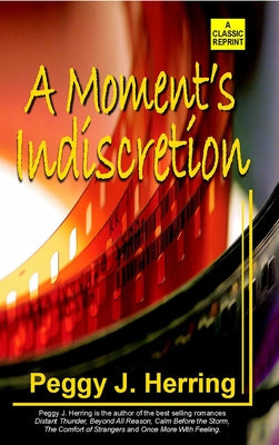 A Moment's Indiscretion by Herring, Peggy J.