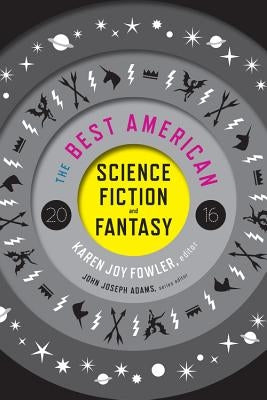 The Best American Science Fiction and Fantasy by Fowler, Karen Joy