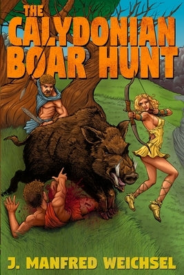 The Calydonian Boar Hunt by Weichsel, J. Manfred