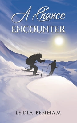 A Chance Encounter by Benham, Lydia